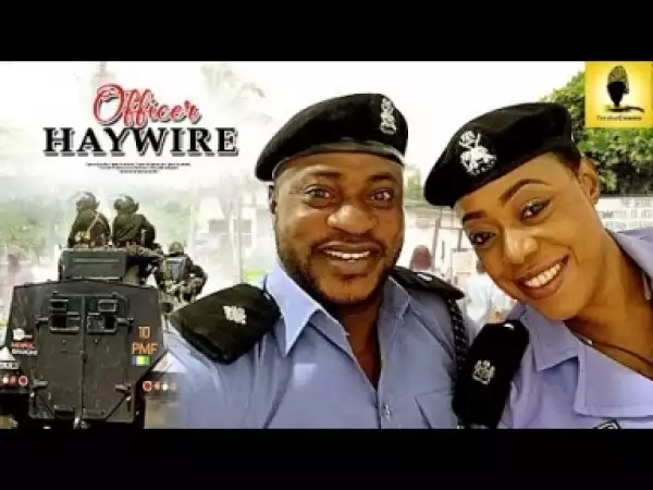 Video: Officer Haywire - Latest Yoruba Movie 2018 Drama Starring: Odunlade Adekola | Kemi Afolabi